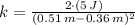 k = \frac{2\cdot (5\,J)}{(0.51\,m-0.36\,m)^{2}}