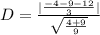 D = \frac{|\frac{-4-9-12}{3}|}{\sqrt{\frac{4+9}{9}}}