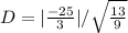 D = |\frac{-25}{3}|/\sqrt{\frac{13}{9}}