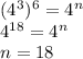 (4^3)^6 = 4^n\\4^{18} = 4^n\\n = 18