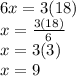 6x=3(18)\\x=\frac{3(18)}{6}\\x=3(3)\\x=9