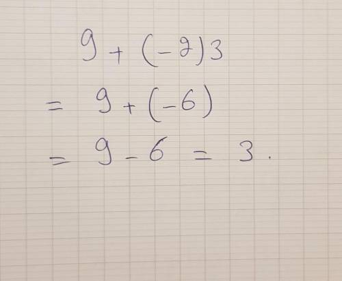Simplify 9+(-2) 3
3
1
17