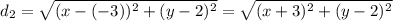 d_2=\sqrt{(x-(-3))^2+(y-2)^2}=\sqrt{(x+3)^2+(y-2)^2