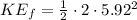 KE_f=\frac{1}{2}\cdot 2\cdot 5.92^2