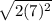\sqrt{2(7)^{2} }