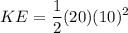 \displaystyle KE = \frac{1}{2}(20)(10)^2