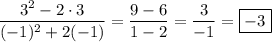 \dfrac{3^2-2\cdot3}{(-1)^2+2(-1)}=\dfrac{9-6}{1-2}=\dfrac{3}{-1}=\boxed{-3}
