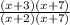 \frac{(x+3)(x+7)}{(x+2)(x+7)}