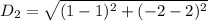 D_2 = \sqrt{(1 - 1)^2 +(-2 - 2)^2 }