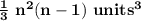 \bold{\frac{1}{3}  \ n^2 (n - 1) \ units^3}