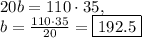 20b=110\cdot 35,\\b=\frac{110\cdot35}{20}=\fbox{$192.5$}