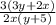 \frac{3(3y + 2x)}{2x(y+5)}
