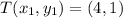 T(x_1,y_1) = (4, 1)