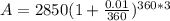 A = 2850(1 + \frac{0.01}{360})^{360*3}