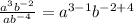 \frac{a^3b^{-2}}{ab^{-4}} = a^{3-1}b^{-2+4}