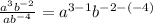 \frac{a^3b^{-2}}{ab^{-4}} = a^{3-1}b^{-2-(-4)}