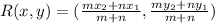 R(x,y) = (\frac{mx_2 + nx_1}{m+n},\frac{my_2 + ny_1}{m+n})