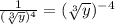 \frac{1}{(\sqrt[3]{y})^4}=(\sqrt[3]{y})^{-4}