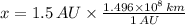 x = 1.5\,AU\times \frac{1.496\times 10^{8}\,km}{1\,AU}