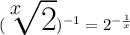 \huge( \sqrt[x]{2})^{ - 1}  =  {2}^{  -  \frac{1}{x} }