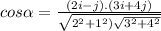 cos \alpha = \frac{(2i-j).(3i+4j) }{\sqrt{2^{2}+1^{2} )\sqrt{3^{2} +4^{2} }  } }