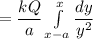 = \dfrac{kQ}{a}\int \limits ^{x}_{x-a} \dfrac{dy}{y^2}