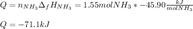 Q=n_{NH_3}\Delta _fH_{NH_3}=1.55molNH_3 * -45.90	\frac{kJ}{molNH_3}\\\\Q=-71.1kJ
