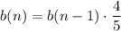b(n)=b(n-1)\cdot\dfrac{4}{5}