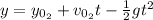 y = y_{0_{2}} + v_{0_{2}}t - \frac{1}{2}gt^{2}