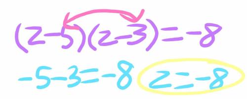 Use the Distributive Property to find
(z - 5) (z - 3)