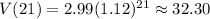 V(21)=2.99(1.12)^{21}\approx32.30