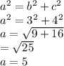{a}^{2}  =  {b}^{2}  +  {c}^{2} \\  {a}^{2}  =  {3}^{2}  +  {4}^{2}  \\ a =  \sqrt{9 + 16 }  \\  =  \sqrt{25}  \\  a = 5