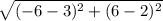 \sqrt{(-6-3)^{2}+(6-2)^{2} }