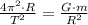 \frac{4\pi^{2}\cdot R}{T^{2}} = \frac{G\cdot m}{R^{2}}