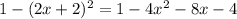 1-(2x+2)^2=1-4x^2-8x-4