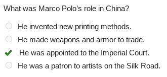 What was Marco Polo's role in China?

O He invented new printing methods.
O He made weapons and armo