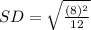 SD = \sqrt{\frac{(8)^2}{12}}