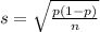 s = \sqrt{\frac{p(1-p)}{n}}