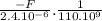 \frac{-F}{2.4.10^{-6} } . \frac{1}{110 . 10^{9} }
