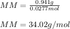 MM=\frac{0.941g}{0.0277mol} \\\\MM=34.02g/mol