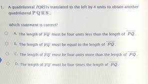 A quadrilateral PQRS is translated to the left by 4 units to obtain another quadrilateral P᾿Q᾿R᾿S᾿