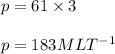 p =61\times 3\\\\p =183MLT^-^1