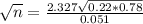\sqrt{n} = \frac{2.327\sqrt{0.22*0.78}}{0.051}