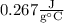 0.267 \frac{\text{J}}{\text{g}^{\circ}\text{C}}