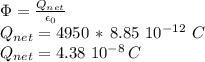 \Phi=\frac{Q_{net}}{\epsilon_0} \\Q_{net}=4950\,*\,8.85\,\,10^{-12} \,\,C\\Q_{net}=4.38\,\,10^{-8}\,C