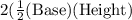 2(\frac{1}{2}(\text{Base})(\text{Height})