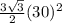 \frac{3\sqrt{3}}{2}(30)^2