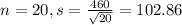 n = 20, s = \frac{460}{\sqrt{20}} = 102.86