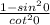 \frac{1-sin^20}{cot^20}
