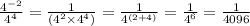 \frac{ {4}^{ - 2} }{ {4}^{4} }  =  \frac{1}{( {4}^{2} \times  {4}^{4} ) }  =  \frac{1}{ {4}^{(2 + 4)} }  =  \frac{1}{ {4}^{6} }  =  \frac{1}{4096}\\